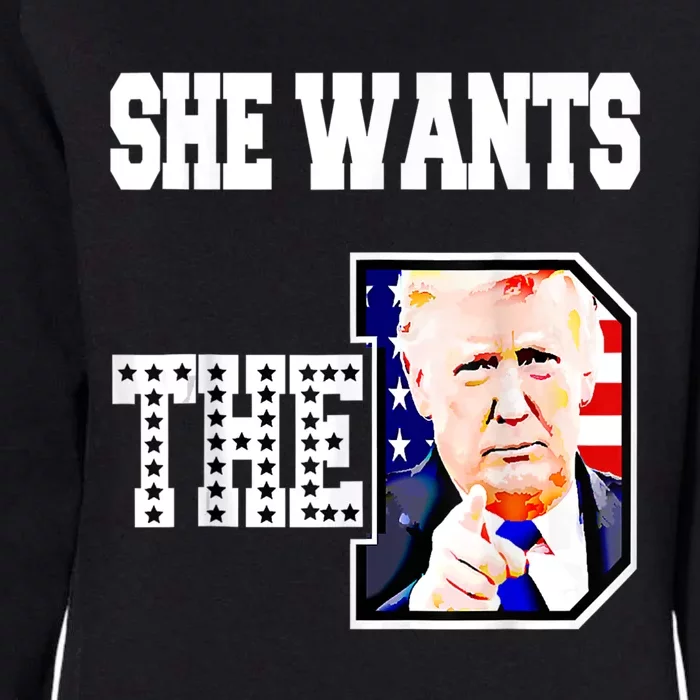 She Wants The D Donald Trump 2024 Womens California Wash Sweatshirt