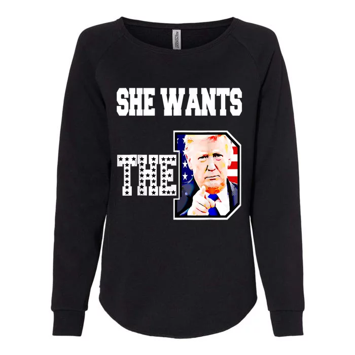 She Wants The D Donald Trump 2024 Womens California Wash Sweatshirt