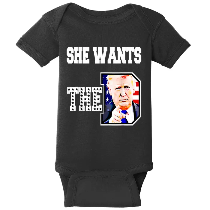 She Wants The D Donald Trump 2024 Baby Bodysuit