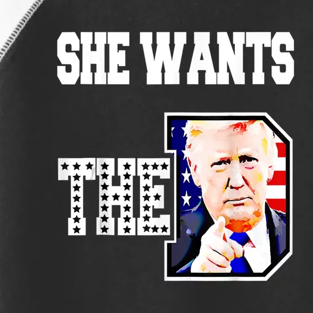 She Wants The D Donald Trump 2024 Toddler Fine Jersey T-Shirt