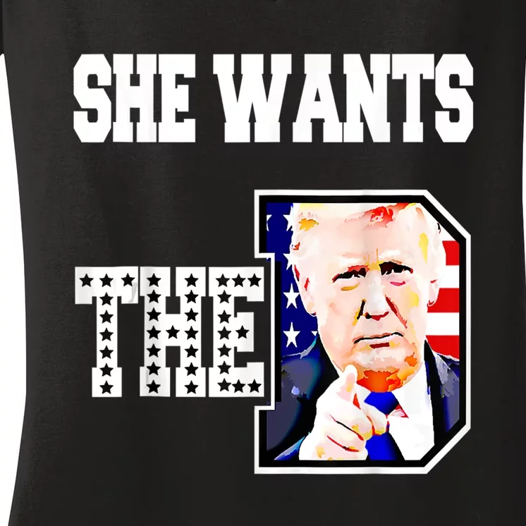 She Wants The D Donald Trump 2024 Women's V-Neck T-Shirt