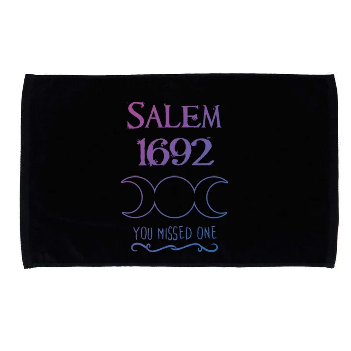 Salem Witch Trials 1692 You Missed One Funny Gift For Witchs Cool Gift Microfiber Hand Towel