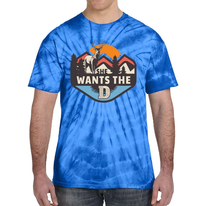 She Wants The D Gift Deer Gift Tie-Dye T-Shirt