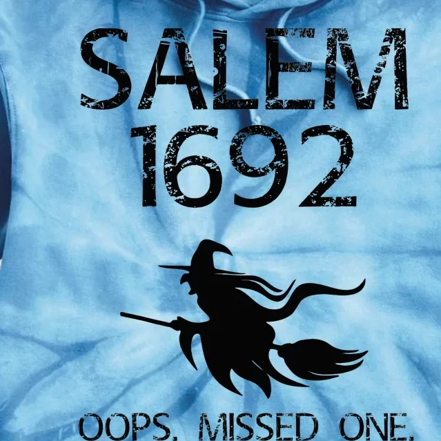 Salem Witch Trials Funny Oops Missed One Halloween Gift Tie Dye Hoodie