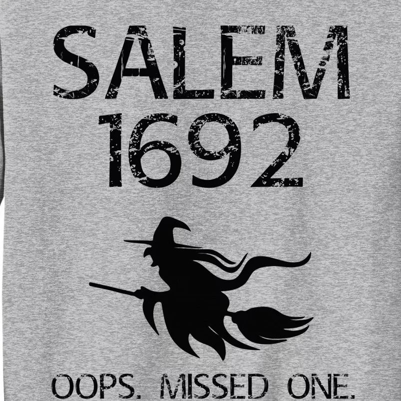 Salem Witch Trials Funny Oops Missed One Halloween Gift Tall Sweatshirt