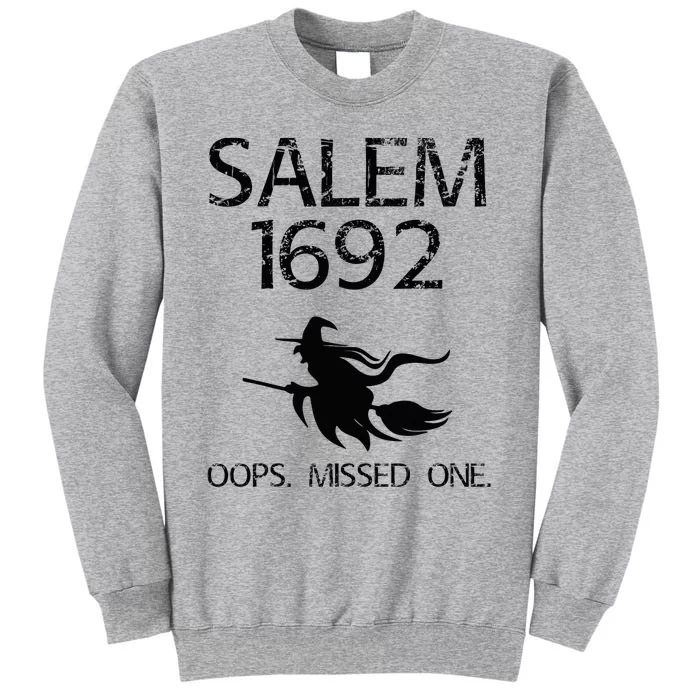 Salem Witch Trials Funny Oops Missed One Halloween Gift Tall Sweatshirt