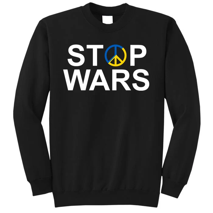 Stop Wars Ukraine Peace Tall Sweatshirt