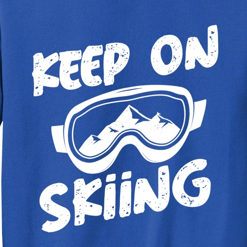 Ski Winter Vacation Keep On Skiing Cute Gift Sweatshirt