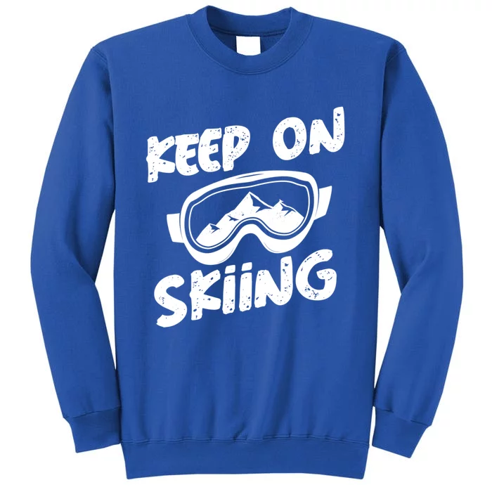 Ski Winter Vacation Keep On Skiing Cute Gift Sweatshirt