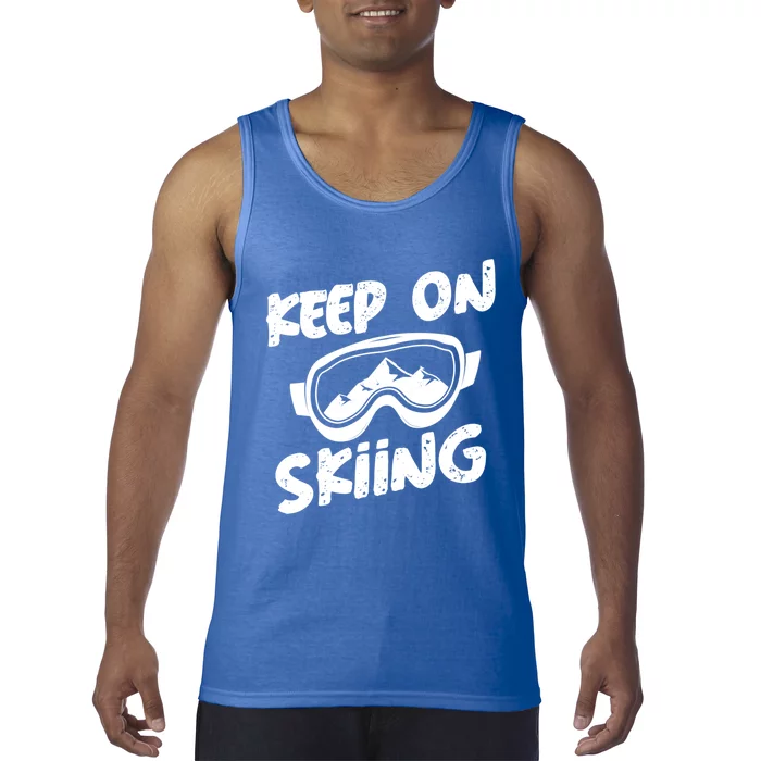 Ski Winter Vacation Keep On Skiing Cute Gift Tank Top