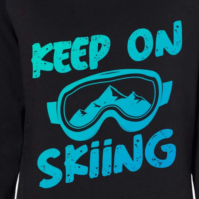 Ski Winter Vacation Keep On Skiing Cute Gift Womens California Wash Sweatshirt