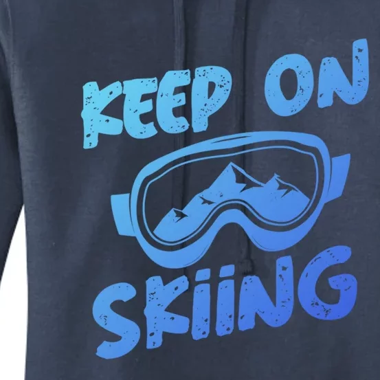 Ski Winter Vacation Keep On Skiing Cute Gift Women's Pullover Hoodie