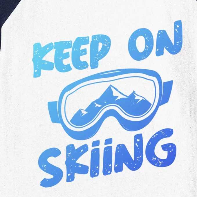 Ski Winter Vacation Keep On Skiing Cute Gift Baseball Sleeve Shirt