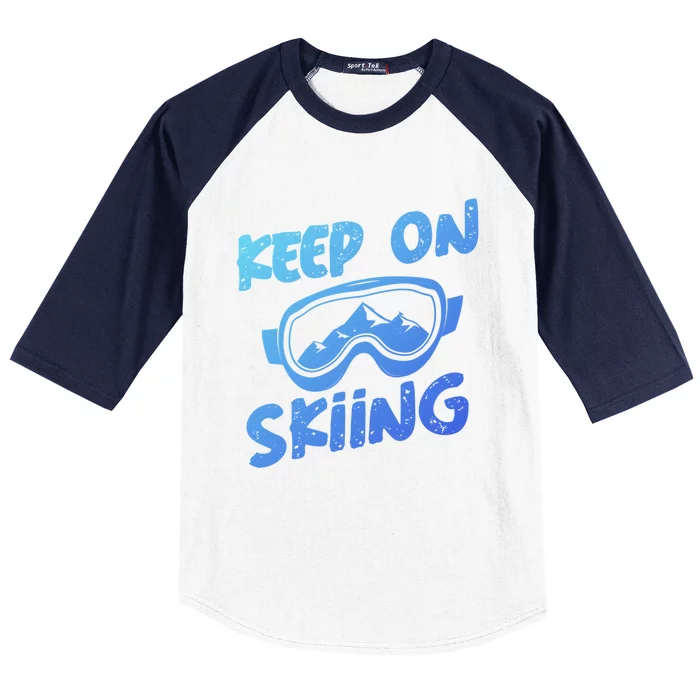 Ski Winter Vacation Keep On Skiing Cute Gift Baseball Sleeve Shirt