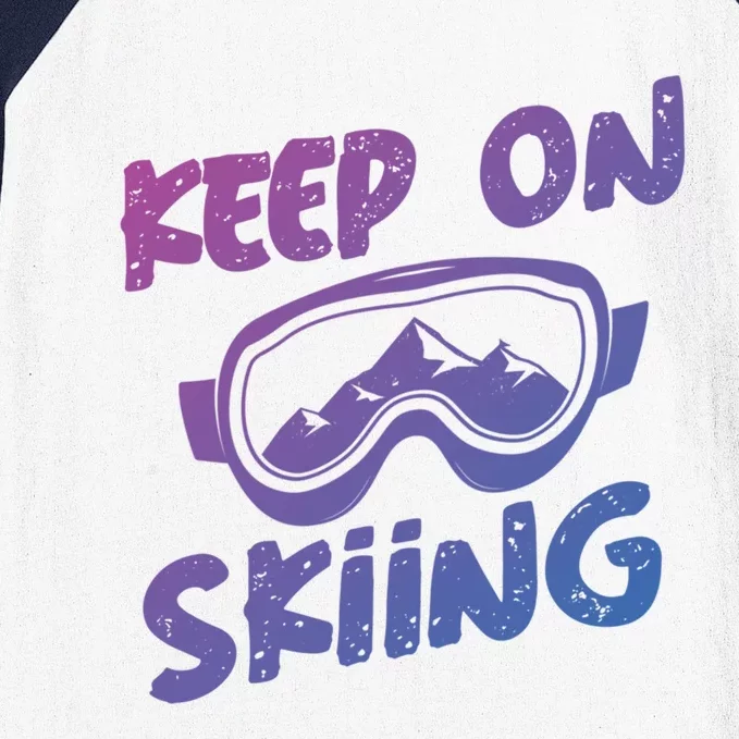 Ski Winter Vacation Keep On Skiing Cute Gift Baseball Sleeve Shirt