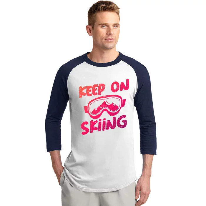 Ski Winter Vacation Keep On Skiing Cute Gift Baseball Sleeve Shirt