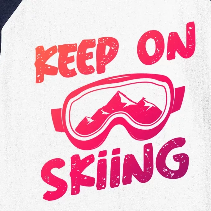 Ski Winter Vacation Keep On Skiing Cute Gift Baseball Sleeve Shirt