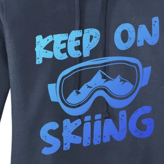 Ski Winter Vacation Keep On Skiing Gift Women's Pullover Hoodie