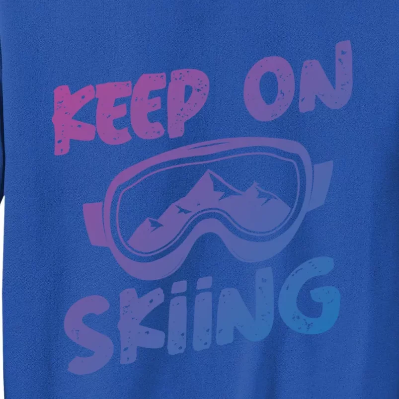 Ski Winter Vacation Keep On Skiing Gift Sweatshirt