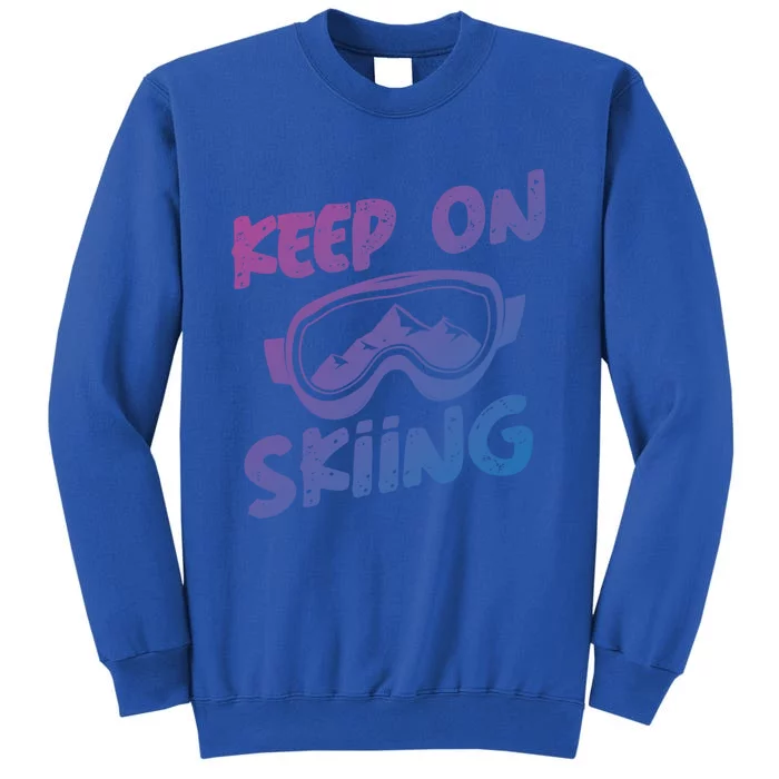 Ski Winter Vacation Keep On Skiing Gift Sweatshirt