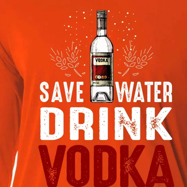 Save Water Vodka Funny For Vodka Lover Gift Cooling Performance Long Sleeve Crew