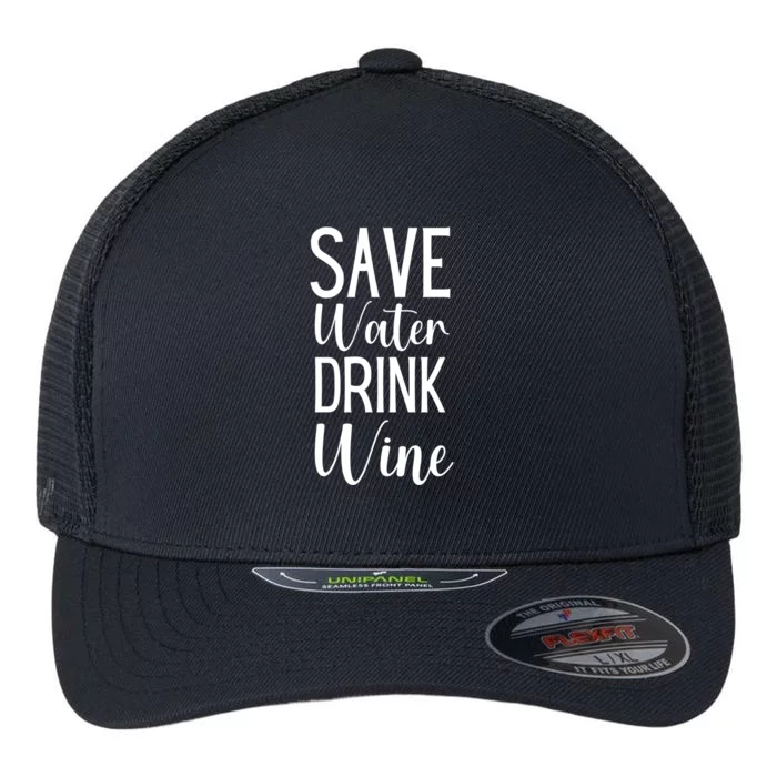 Save Water Wine Er Gift Flexfit Unipanel Trucker Cap