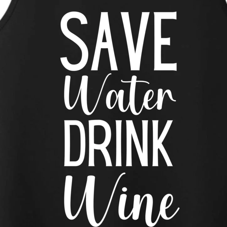 Save Water Wine Er Gift Performance Tank