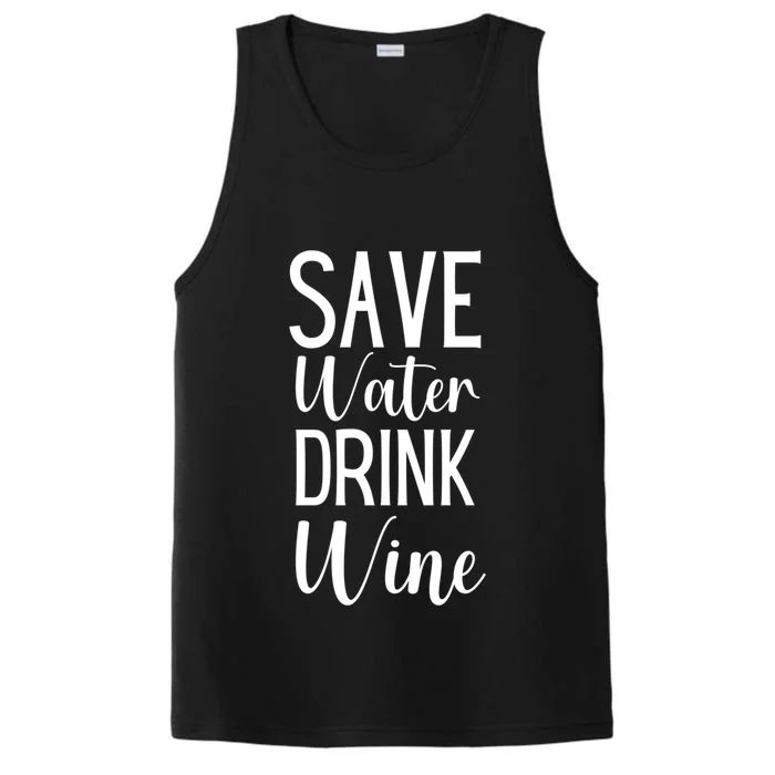 Save Water Wine Er Gift Performance Tank