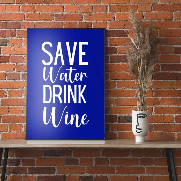 Save Water Wine Er Gift Poster