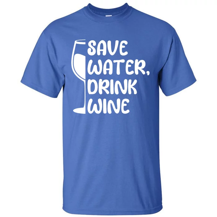 Save Water Wine Winemaker Wine Gift Tall T-Shirt