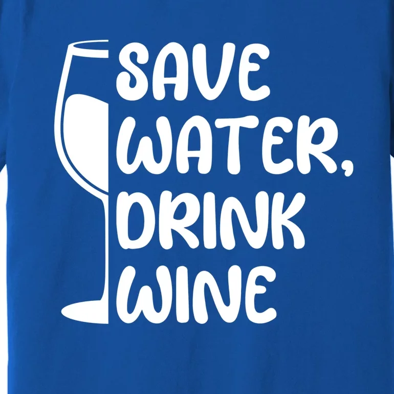 Save Water Wine Winemaker Wine Gift Premium T-Shirt