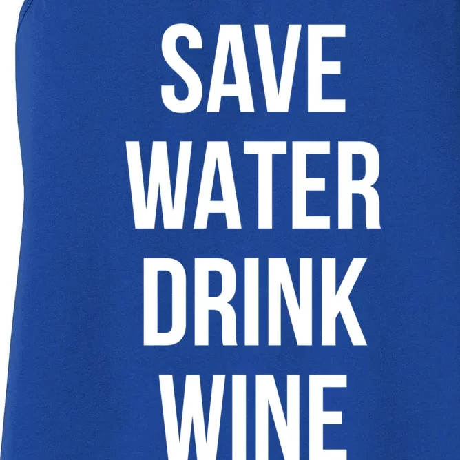 Save Water Wine Lover Meaningful Gift Women's Racerback Tank