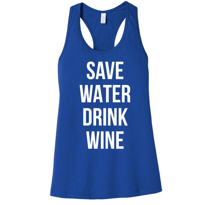 Save Water Wine Lover Meaningful Gift Women's Racerback Tank