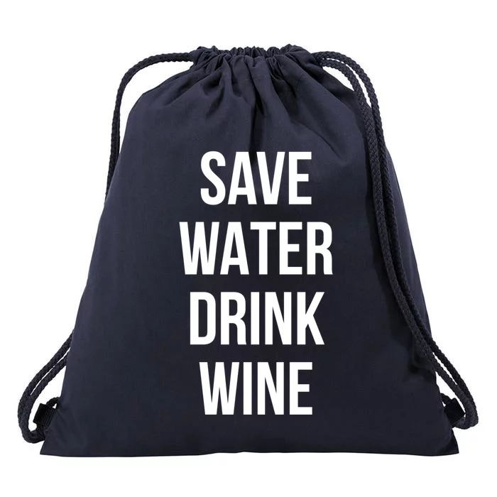 Save Water Wine Lover Meaningful Gift Drawstring Bag