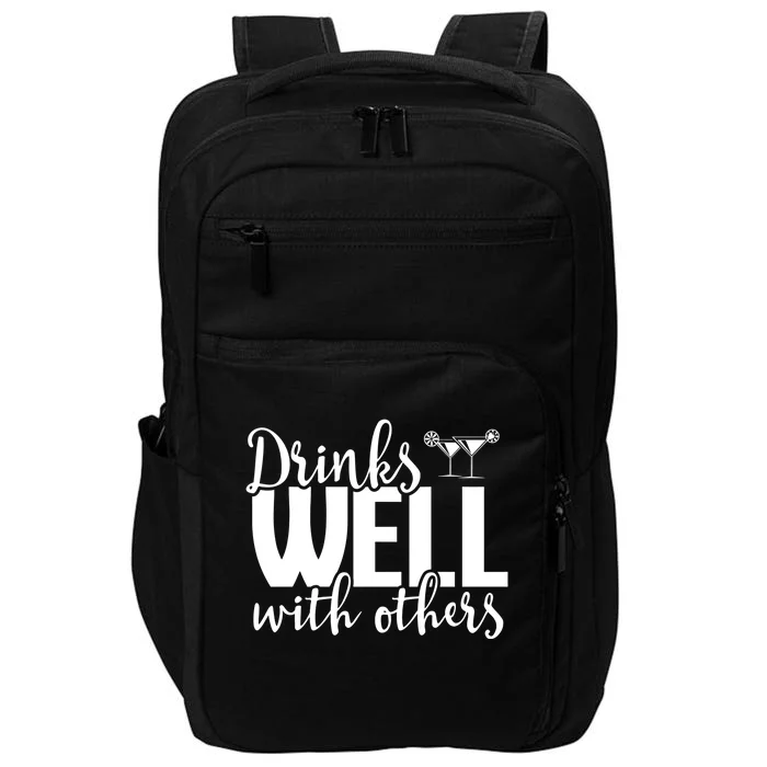 S Well With Others Funny Alcohol Cocktail Party Gift Impact Tech Backpack