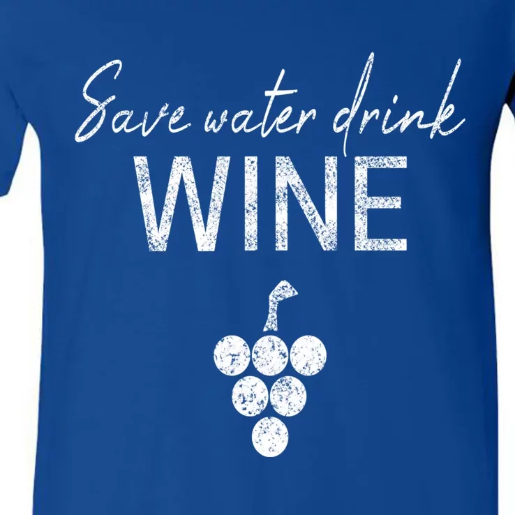 Save Water Wine Saying For Wine Connoisseurs Gift V-Neck T-Shirt