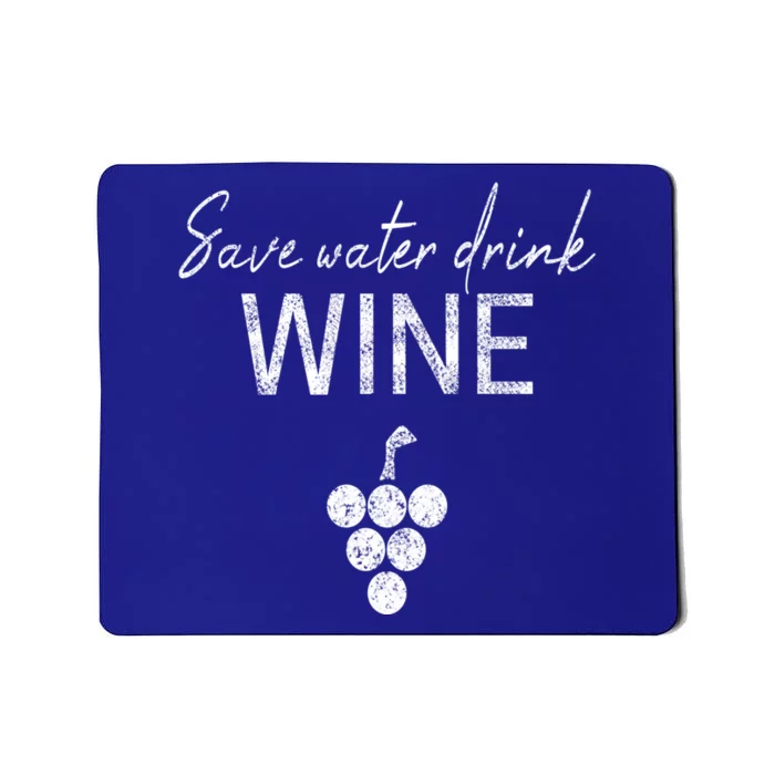 Save Water Wine Saying For Wine Connoisseurs Gift Mousepad