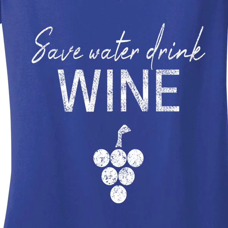 Save Water Wine Saying For Wine Connoisseurs Gift Women's V-Neck T-Shirt