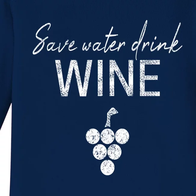 Save Water Wine Saying For Wine Connoisseurs Gift Baby Long Sleeve Bodysuit