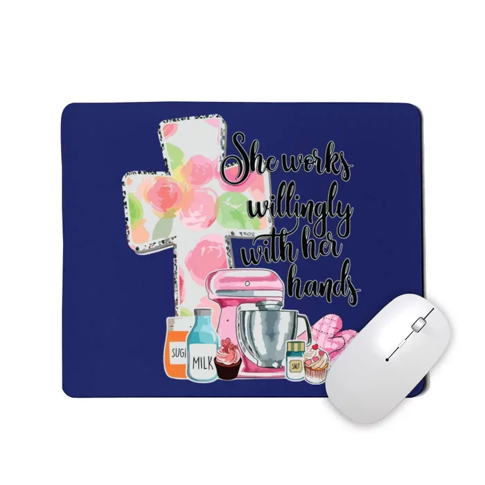 She Works Willingly With Her Hands Proverbs 31 Baker Mousepad