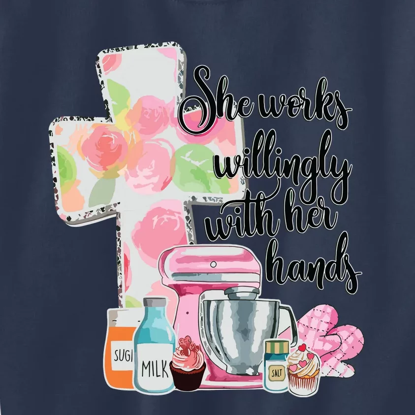 She Works Willingly With Her Hands Proverbs 31 Baker Kids Sweatshirt