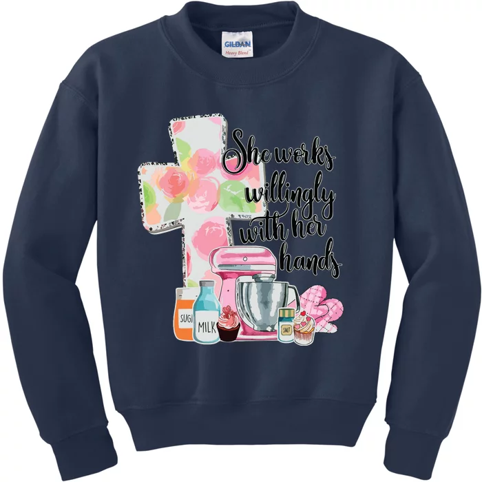 She Works Willingly With Her Hands Proverbs 31 Baker Kids Sweatshirt