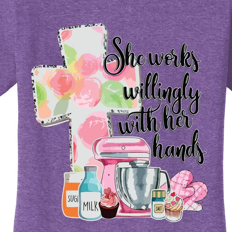 She Works Willingly With Her Hands Proverbs 31 Baker Women's T-Shirt