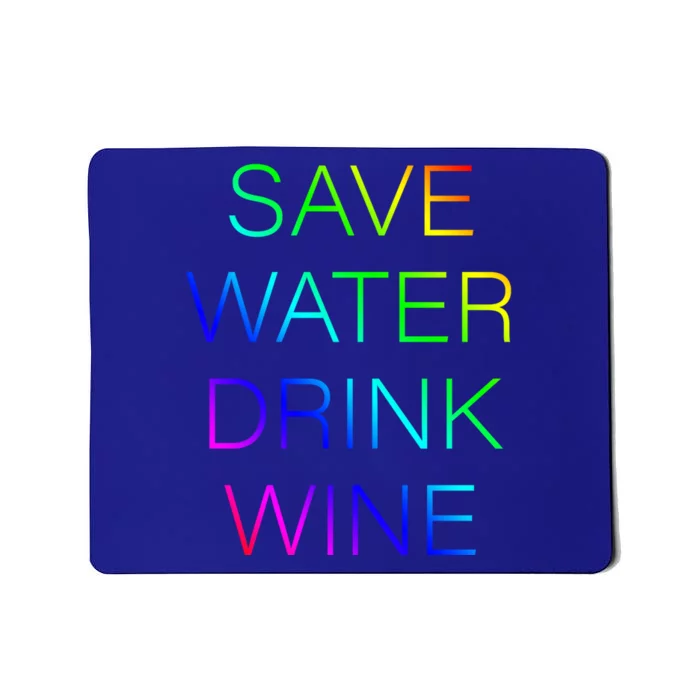 Save Water Wine Typographic Gift Mousepad