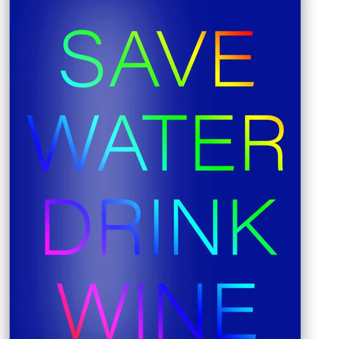 Save Water Wine Typographic Gift Poster