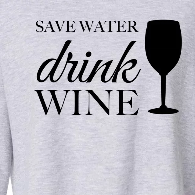 Save Water Wine Gift Cropped Pullover Crew