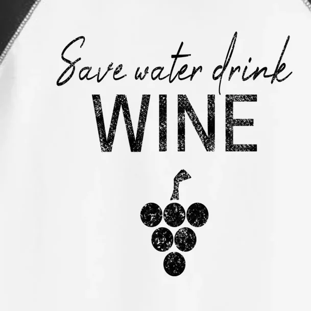 Save Water Wine Saying For Wine Connoisseurs Gift Toddler Fine Jersey T-Shirt