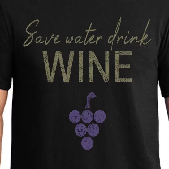 Save Water Wine Saying For Wine Connoisseurs Gift Pajama Set