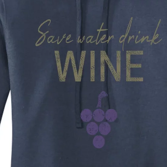 Save Water Wine Saying For Wine Connoisseurs Gift Women's Pullover Hoodie