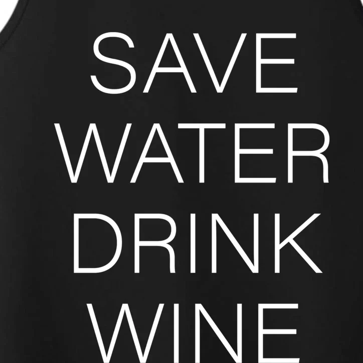 Save Water Wine Typographic Cute Gift Performance Tank